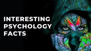 Interesting Human Psychological Facts