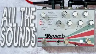 EMPRESS Effects | REVERB | ALL THE SOUNDS [NO TALK / ONLY TONES]