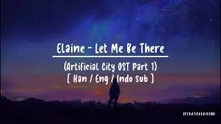ELAINE (일레인) - Let Me Be There [HAN/ENG/INDO Lyrics] (Artificial City OST Part 1)