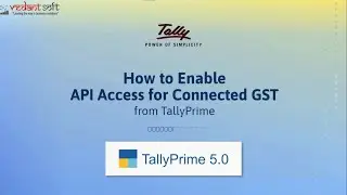 Enable API Access for Connected GST from TallyPrime 5.0