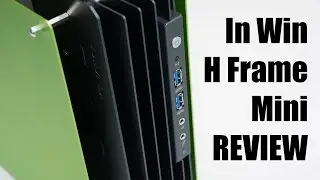 In Win H Frame Mini PC Case Review