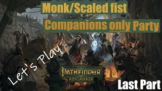 [Pathfinder: Kingmaker] Challenging difficulty, Monk build, Good alignment playthrough, part 51