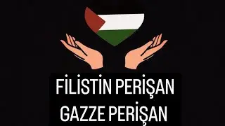 FİLİSTİN PERİŞAN GAZZE PERİŞAN