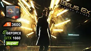 Deus Ex Mankind Divided Ryzen R5 3600 + GTX 1660 Super best settings benchmark