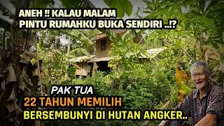 Merinding !! Kalau Malam Pintu Rumah Buka Sendiri ! 22 Tahun Saya Tinggal Di Hutan Angker Ini !!
