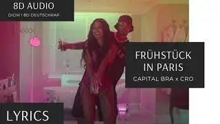 [8D Audio] CAPITAL BRA x CRO - FRÜHSTÜCK IN PARIS  I DEUTSCHRAP 8D + LYRICS