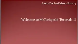 Linux Device Drivers - Part 13 : Allocating Device Numbers
