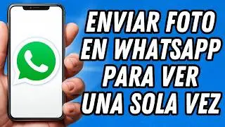 Como enviar foto en Whatsapp para ver una sola vez (TUTORIAL COMPLETO)