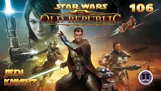 Let's Play Star Wars: The Old Republic (Blind) - The Dread War - Jedi Knight Part 106