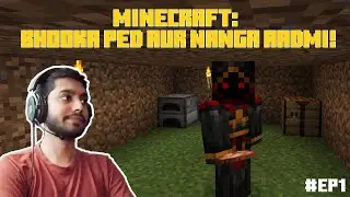 Bhooka Ped Aur Nanga Aadmi! Episode #1 | Minecraft Survival Series