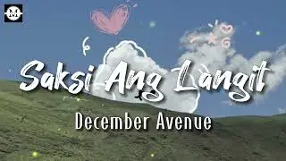 December Avenue - Saksi Ang Langit (Lyrics)