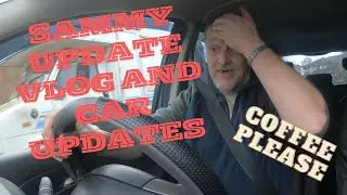Update vlog March 2024 Sammy Update and Car Updates