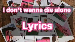 I don’t wanna die alone - Brennen Taylor - Lyrics