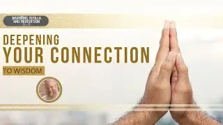 The First Request: Deepened Connection to Wisdom