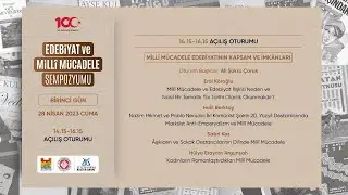 Edebiyat ve Milli Mücadele Sempozyumu - 1. Oturum