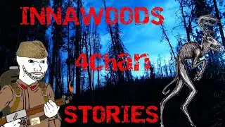 14 INHERENT Innawoods Stories | 4chan /x/ Greentext
