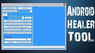Android Healer Tool By Thet Htwe Aung | Best ADB Service Tool For Android