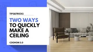 【PRO】Two ways to quickly make a ceiling in Coohom