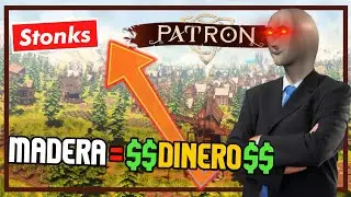 PATRON - We've Ruined the Economy in This New City Builder - WOOD = MONEY Patron in Spanish