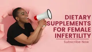 DIETARY SUPPLEMENTS FOR FEMALE INFERTILITY #infertility #pcos #endometriosis #femalefitness #health