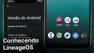 Conhecendo a LineageOS - Funções, recursos, aplicativos e mais.. (LineageOS 21, Android 14)