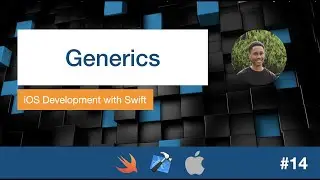 iOS Dev 14: Generics for Code Reusability | Swift 5, XCode 11