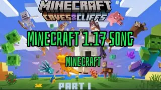 Minecraft 1.17 song (Minecraft)