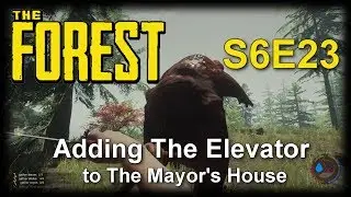 The Forest | s6e23 | Elevator in the mayor's House (update v0.64)