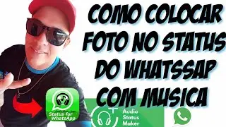 Como colocar foto com Audio No Status Do Whatsapp PRÁTICO