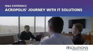 M&A Experience – Acropolis' Journey with IT Solutions