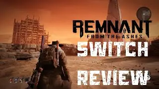 Remnant: From The Ashes Switch Review - Is It Worth It?