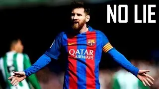Lionel Messi ● No Lie - Skills and Goals 2017