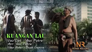 KUANGAN LAU (VOC.GUS PUTRA) - NR PRO