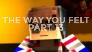 'The way you felt' - Part 13 (Hosted by @the_flamey_488 )