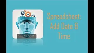 Spreadsheet: Adding Date & Time function