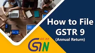 GSTR 9 Filing Guide | GST Annual Return Filling | How to file GSTR 9