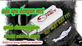 DONGEL MRT KEY MATI ??? ADA APA DENGAN DONGEL MRT APAKAH AKAN MENINGGALKAN SELURUH DUNIA TEKNISI HP