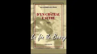 La fin de Bessy -  D'un château l'autre - Louis-Ferdinand CÉLINE