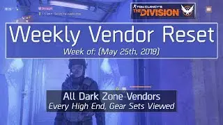 The Division Weekly Reset (May 25th, 2018) - All Dark Zone Vendors