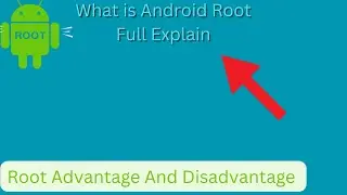 What is Root Android Full Explain Root Advantage And Disadvantage Root