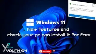 Windows 11 Explanation about New features and Check your PC can install IT FOR FREE!!! #YOUTH04