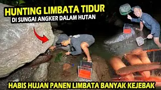 CARI LIMBATA TIDUR? HABIS HUJAN CARI LIMBATA DI SUNGAI PEDALAMAN