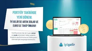 Fon Portföyünüzü İyi Gelir'de Döviz Bazlı Takip Edin