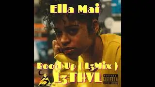 Ella Mai - Boo'd Up ( L3Mix ) Feat. L3THVL