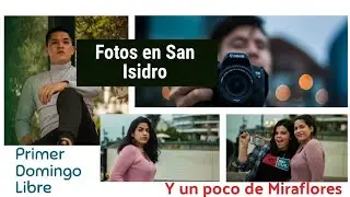 FOTOS EN SAN ISIDRO Y MIRAFLORES // PRIMER DOMINGO LIBRE