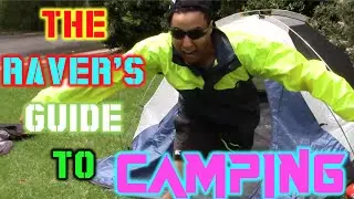 The Raver's Guide To Festival Camping