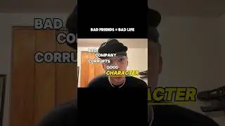 BAD COMPANY CORRUPTS GOOD CHARACTER