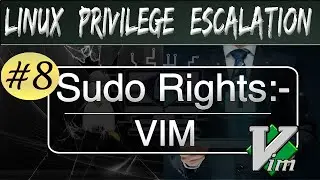 Linux Privilege Escalation : SUDO Rights with VIM