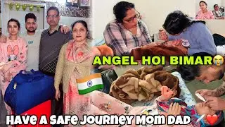 Angel Hoi Bimaar😭| HAVE A SAVE JOURNEY MOM DAD♥️✈️| Angel’s Shivam