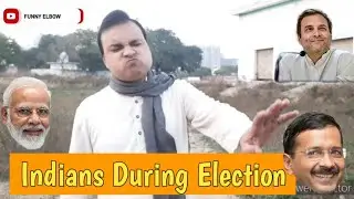 Indians During Election | आम चुनाव  | Comedy | FUNNY ELBOW | AAP VS BJP |